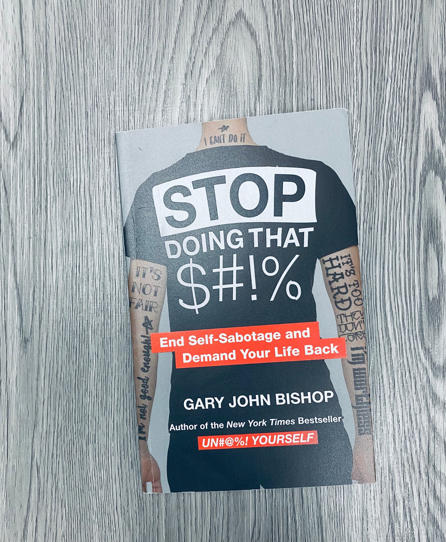 Stop Doing that Sh*t: End Self-Sabotage and Demand Your Life Back by Gary John Bishop-Used