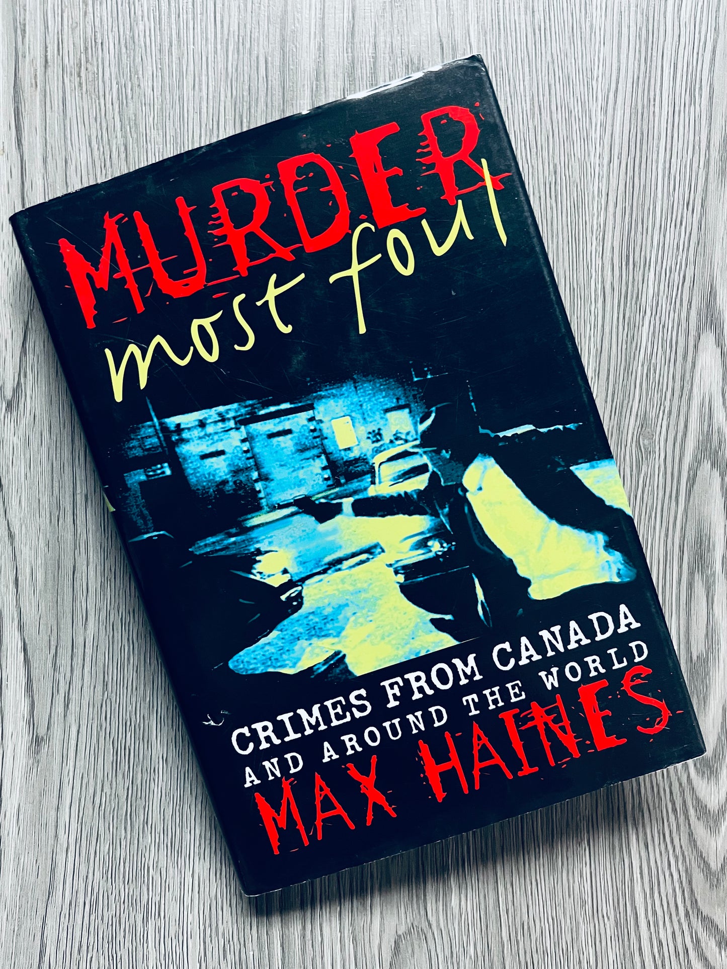 Murder Most Foul: Crimes From Canada And Around The World by Max Haines-Used
