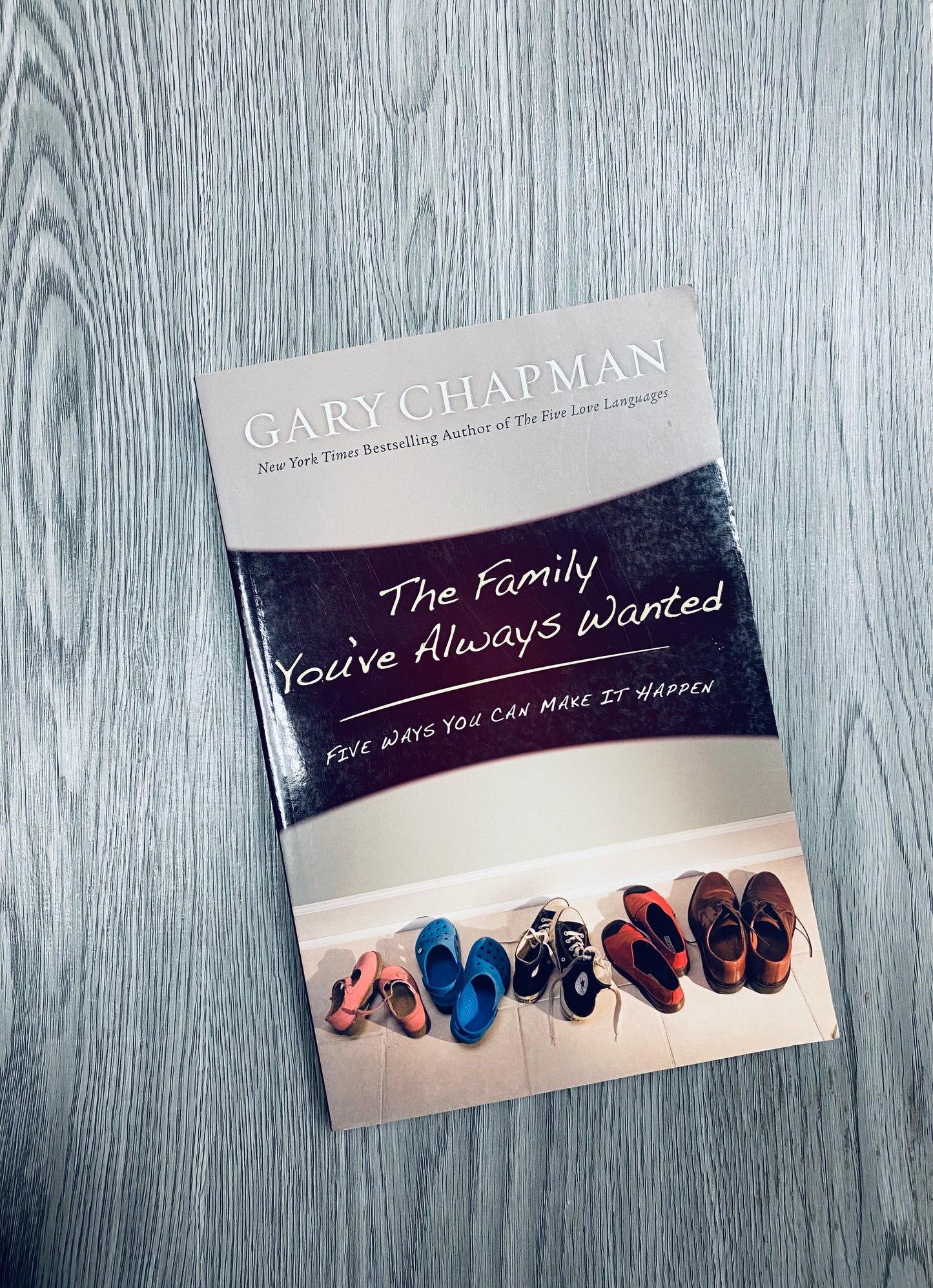 The Family You've Always Wanted by Gary Chapman-Used