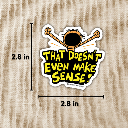 That Doesn't Even Make Sense Sticker | Dog Man