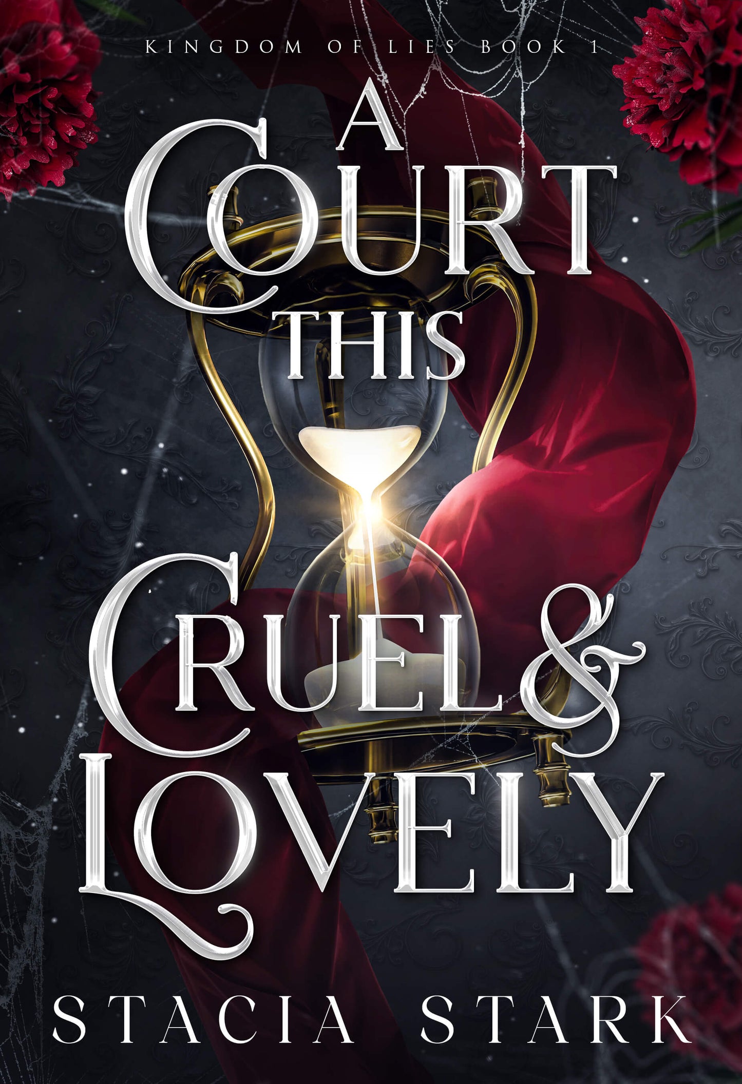 A Court This Cruel & Lovely  ( Kingdom of Lies #1) by Stacia Stark-NEW