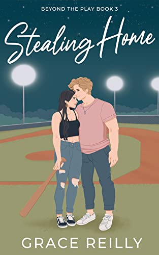 Stealing Home ( Beyond the Play #3) by Grace Reilly-NEW