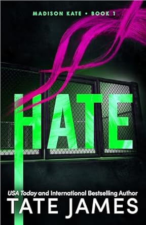 Hate ( Madison Kate #1) by Tate James-NEW
