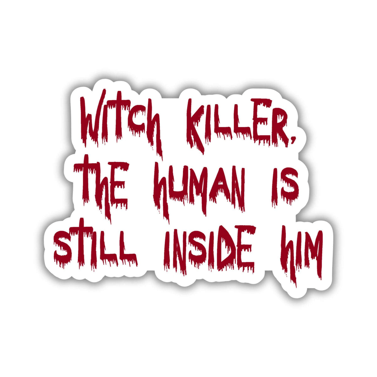 Witch Killer The Human is Inside Him Sticker