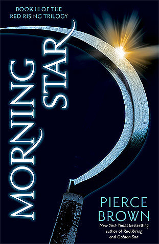 Morning Star (Red Rising Saga #3) by Pierce Brown - NEW