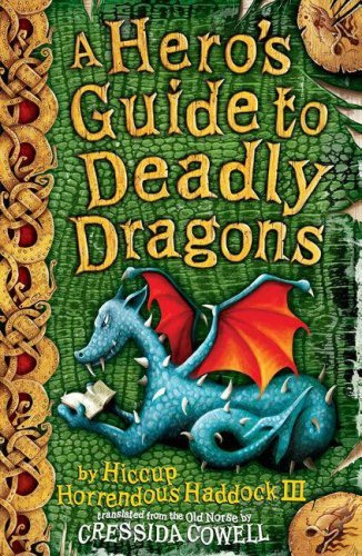 A Hero's Guide to Deadly Dragons (How to Train Your Dragon #6) by Cressida Cowell - Used