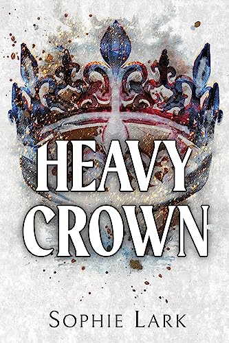 Heavy Crown ( Brutal Birthright #6) by Sophie Lark-New