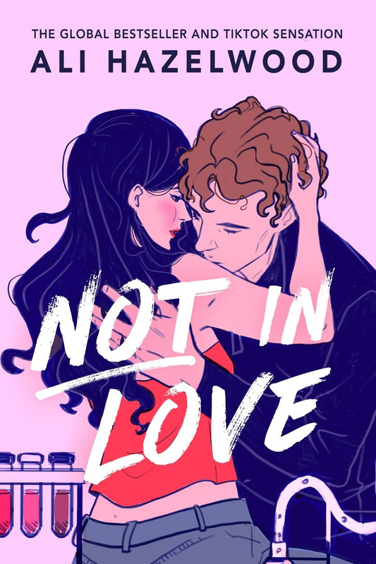 Not In Love by Ali Hazelwood - NEW