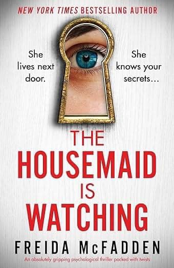 The Housemaid Is Watching (The Housemaid #3) by Freida McFadden