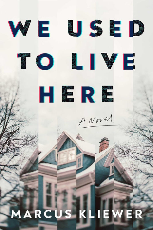 We Used to Live Here by Marcus Kliewer - NEW