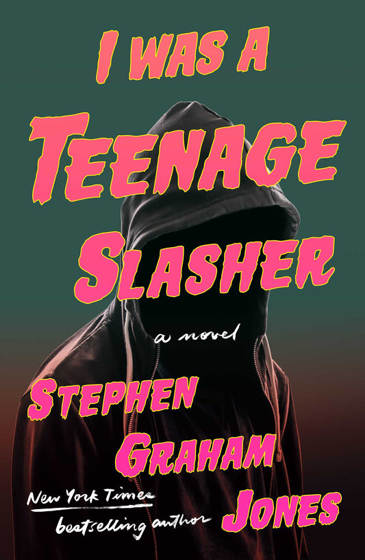 I was a Teenage Slasher by Stephen Graham Jones-Hardcover New