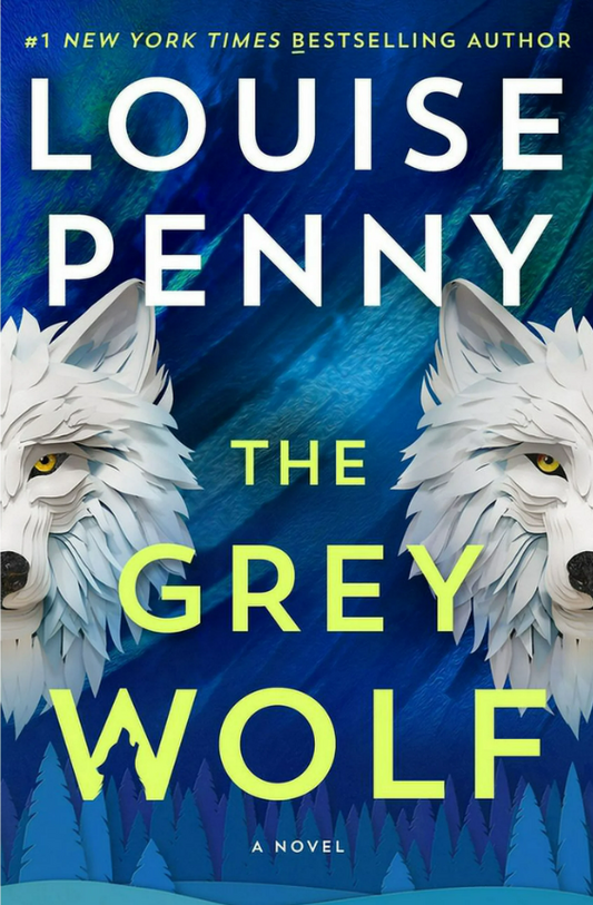 PREORDER: The Grey Wolf (Chief Inspector Armand Gamache #19)   by Louise Penney-Hardcover New