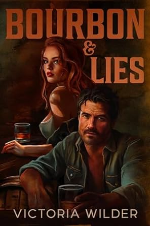 Bourbon & Lies (The Bourbon Boys #1) by Victoria Wilder - NEW