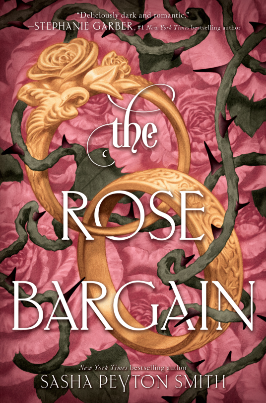 The Rose Bargain (The Rose Bargain #1) by Sasha Peyton Smith - Hardcover Used