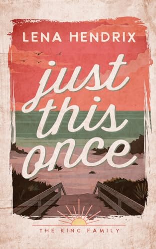 Just This Once (King Family #1) by Lena Hendrix - NEW