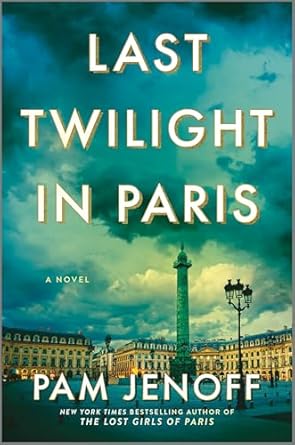 Last Twilight In Paris by Pam Jenoff -New