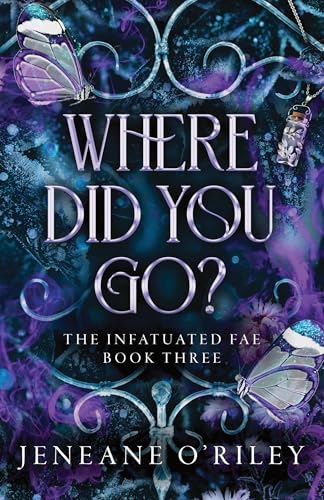 Where Did You Go? (Infatuated Fae #3 )by  Jeneane O'Riley-New