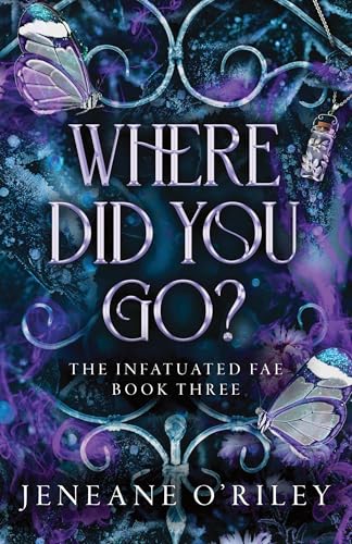 PREORDER: Where Did You Go ( Infatuated Fae #3) by Jeneane O'Riley-NEW