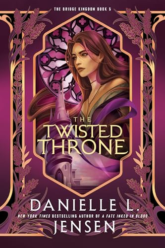 PREORDER: The Twisted Throne  (The Bridge Kingdom #5 )by  Danielle L. Jensen-NEW