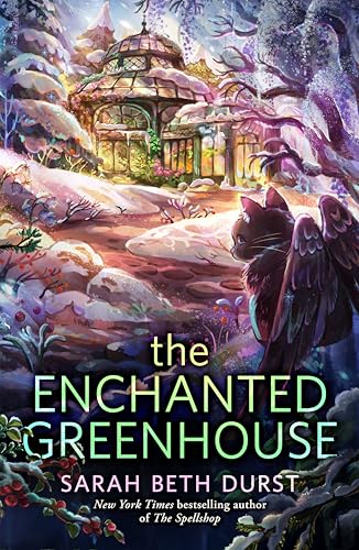 PREORDER: The Enchanted Greenhouse by Sarah Beth  Durst -Hardcover New