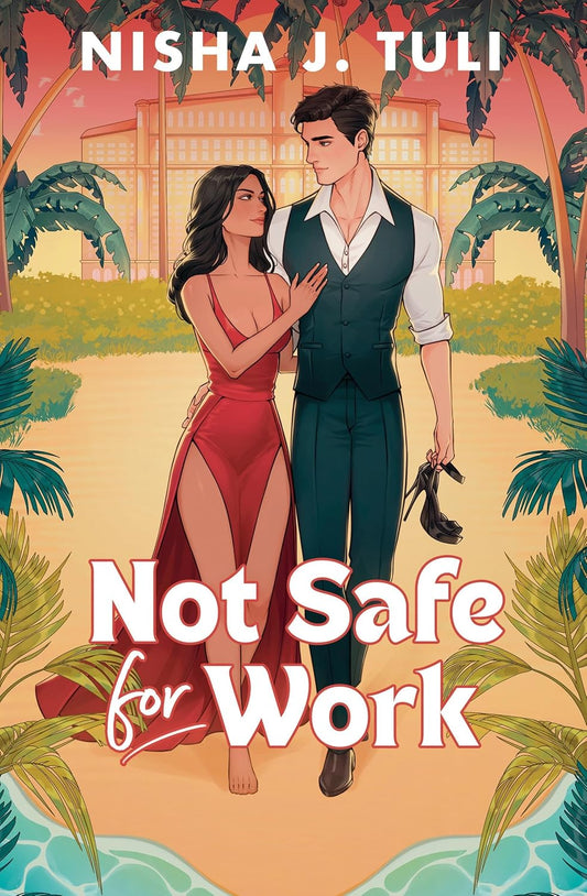 Not Safe for Work by Nisha J. Tuli - NEW