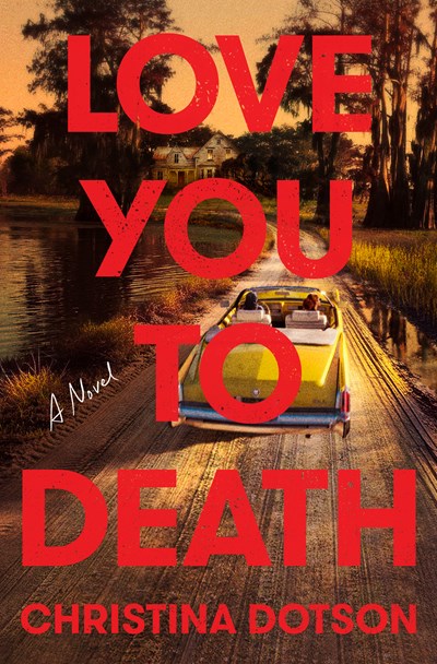 Love You to Death by Christina Dotson - Hardcover Used