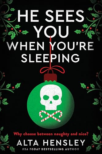 He Sees you When You're Sleeping (Naughty or Nice #1) by Alta Hensley - NEW