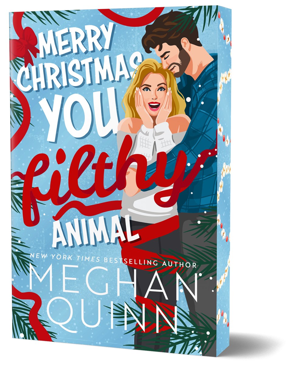 Merry Christmas, You Filthy Animal (How My Neighbor Stole Christmas #2) by Meghann Quinn-New