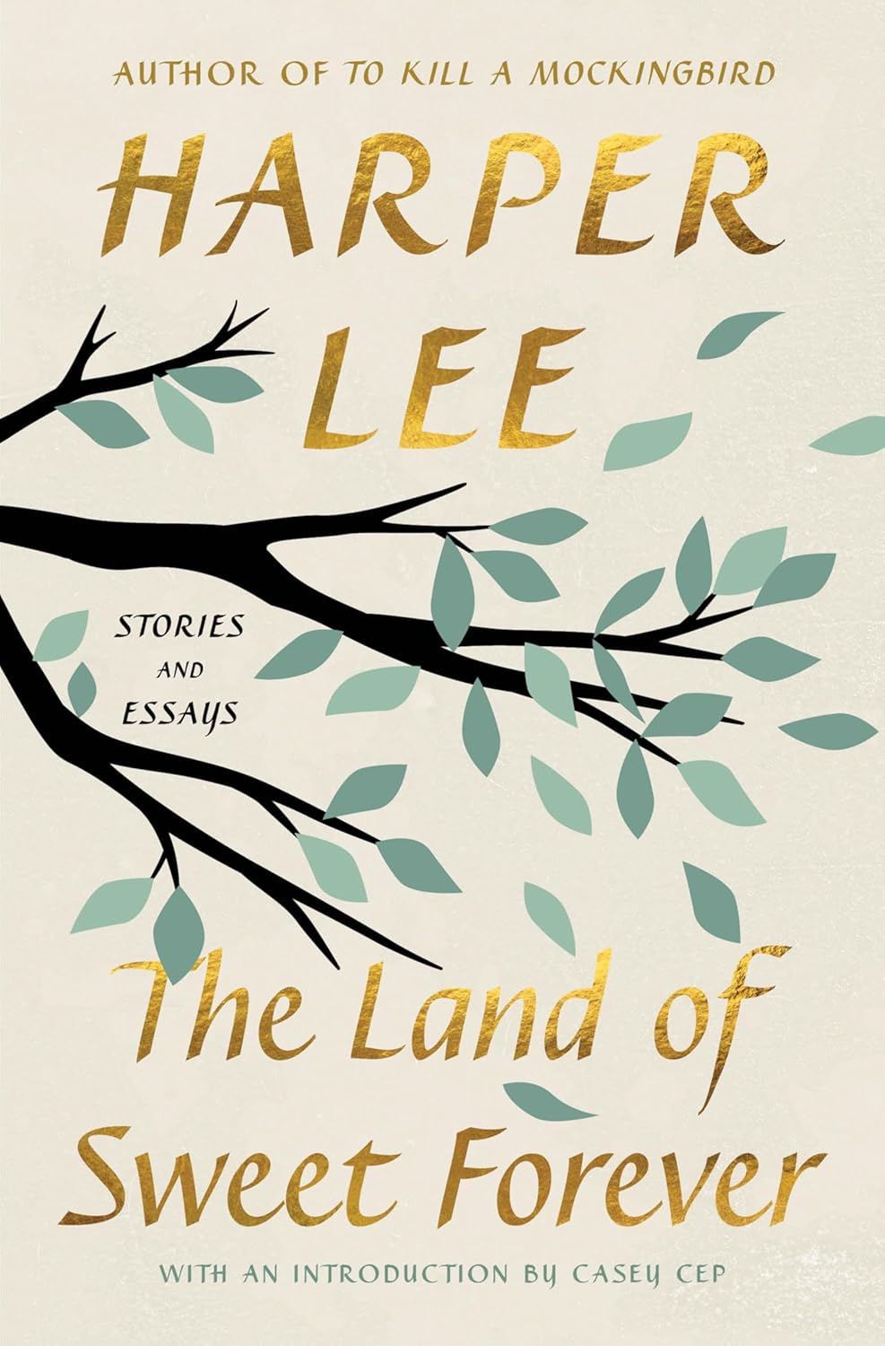 The Land of Sweet Forever: Stories and Essays by Harper Lee, Casey Cep - Hardcover Used