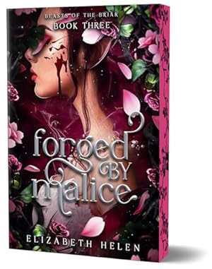 Forged by Malice (Beasts of the Briar #3) by Elizabeth Helen-New