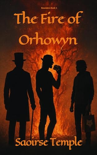 The Fire of Orhowyn (Bounders Book #1) by Saoirse Temple - New Local Author