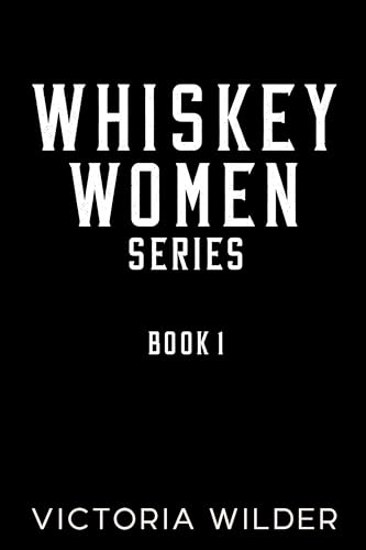 PREORDER: Whiskey Women ( Whisky Women #1) by  Victoria Wilder-Deluxe Edition New
