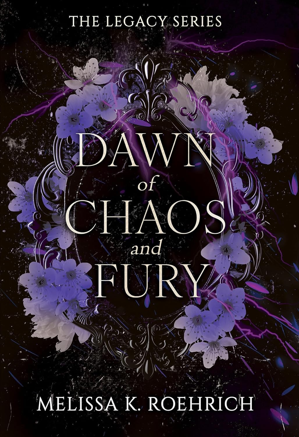 PREORDER: Dawn of Chaos and Fury (Legacy #4) by Melissa K. Roehrich-New