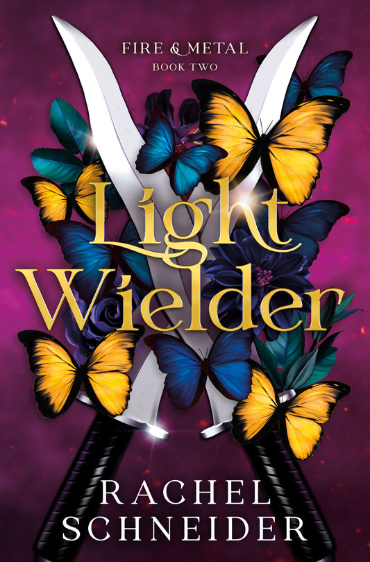 PREORDER: Light Wielder( Fire & Metal: Book Two ) by Rachel Schneider-Hardcover New