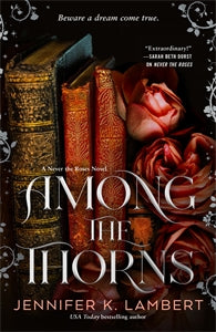 Among the Thorns by Jennifer K. Lambert - Hardcover New