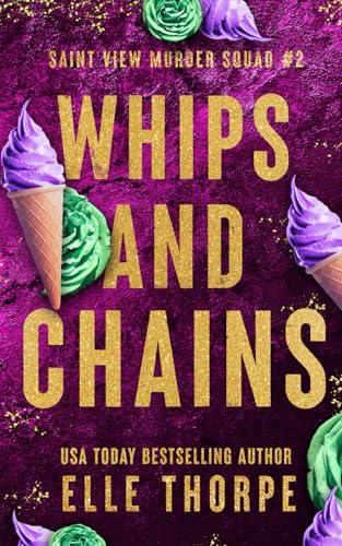Whips and Chains (Saint View Murder Squad #2) by Elle Thorpe-New