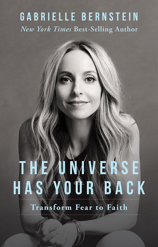 The Universe Has Your Back: Transform Fear to Faith by Gabrielle Bernstein - Used