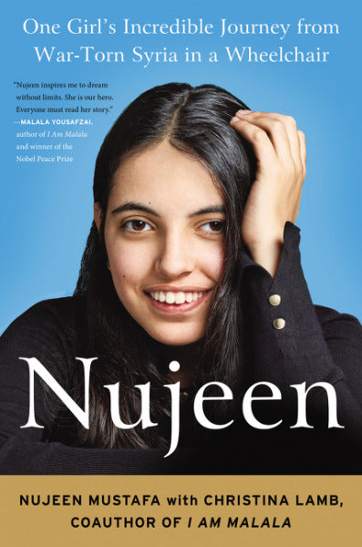 Nujeen: One Girl's Incredible Journey from War-torn Syria in a Wheelchair by Nujeen Mustafa,  Christina Lamb-Used