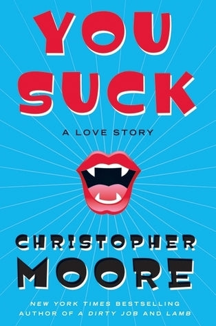 You Suck (A Love Story #2) by Christopher Moore - Hardcover Used