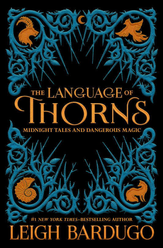 The Language of Thorns: Midnight Tales and Dangerous Magic (Grishaverse) by Leigh Bardugo - Hardcover Used