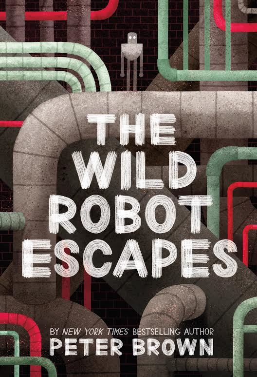 The Wild Robot Escapes ( The Wild Robot #2) by Peter Brown-New