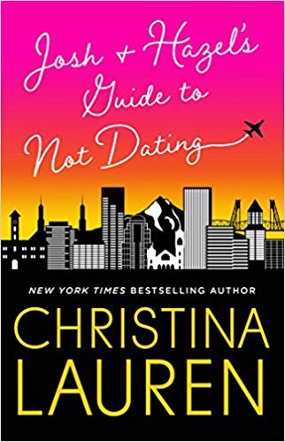 Josh and Hazel's Guide to Not Dating by Christina Lauren - Used
