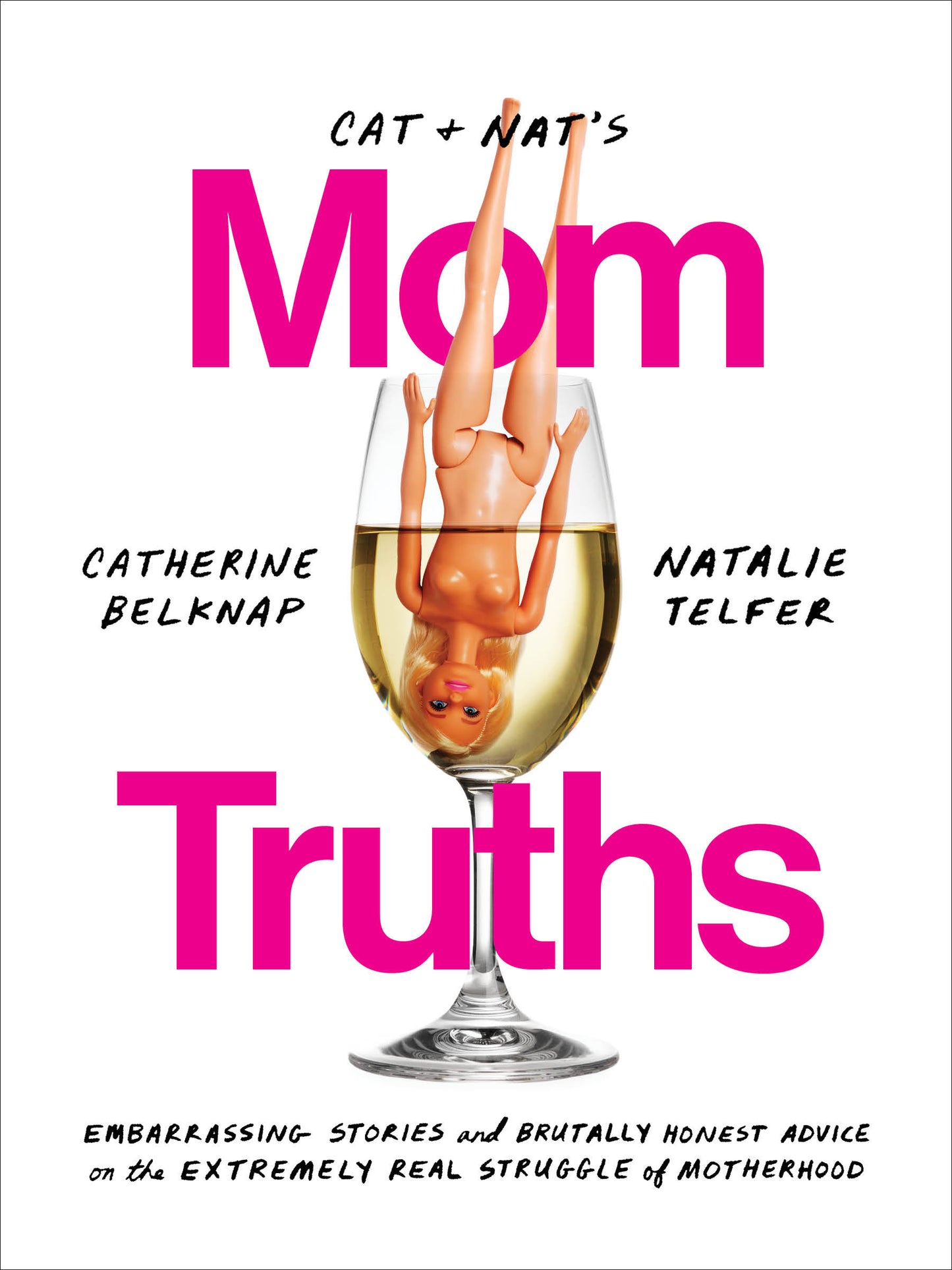 Cat and Nat's Mom Truths: Embarrassing Stories and Brutally Honest Advice by Cat & Nat - Used