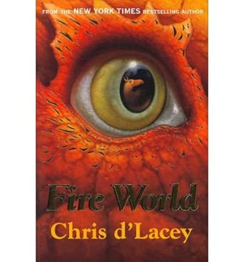 Fire World (The Last Dragon Chronicles #6) by Chris d'Lacey-Used
