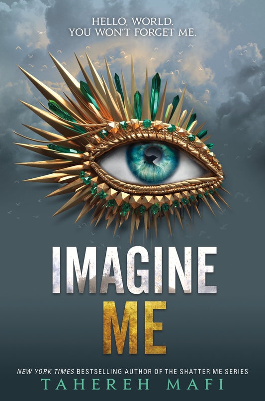 Imagine Me ( Shatter Me #6) by Tahereh Mafi-New