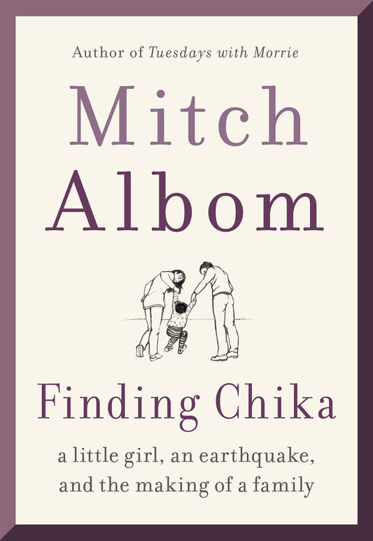 Finding Chika: A Little Girl, an Earthquake, and the Making of a Family by Mitch Albom-Used