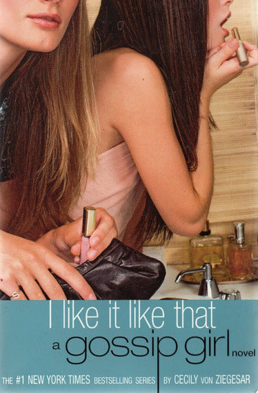 I Like it Like That (Gossip Girl #5) by Cecily von Ziegesar-Used