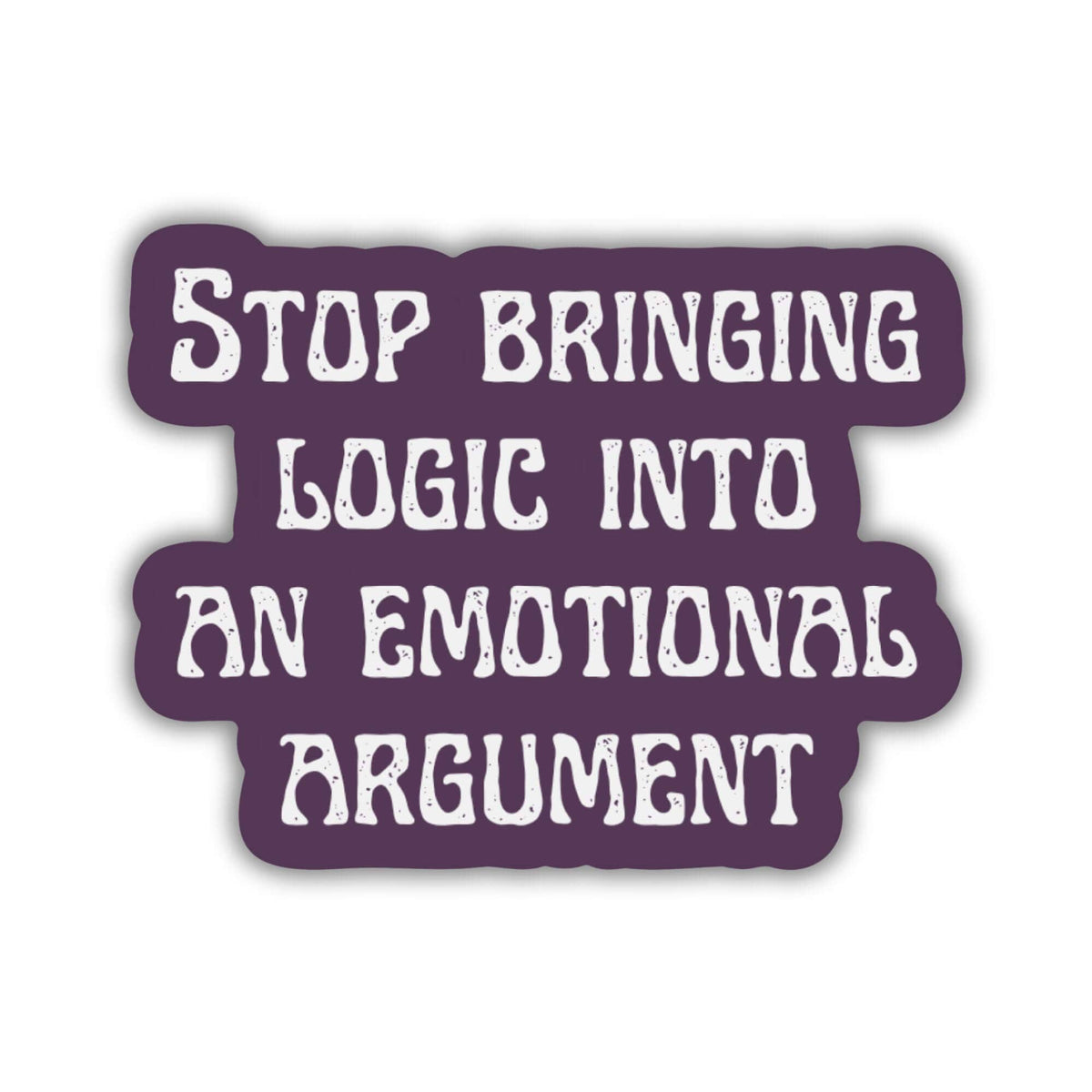 Stop Bringing Logic Sticker | Fourth Wing