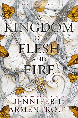 A Kingdom of Flesh and Fire (Blood and Ash #2) by Jennifer L. Armentrout-New