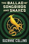 The Ballad of Songbirds & Snakes (The Hunger Games #0) by Suzanne Collins